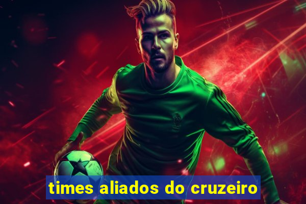 times aliados do cruzeiro